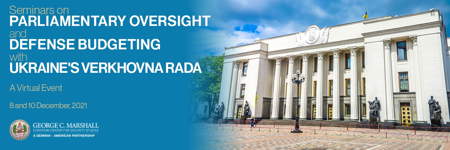 Marshall Center Conducts Virtual Seminar on Oversight, Budgeting with Members of Ukraine’s Parliament
