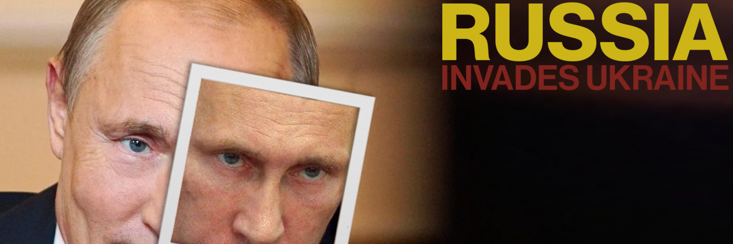 Russia Invades Ukraine Graphic with photo of Putin